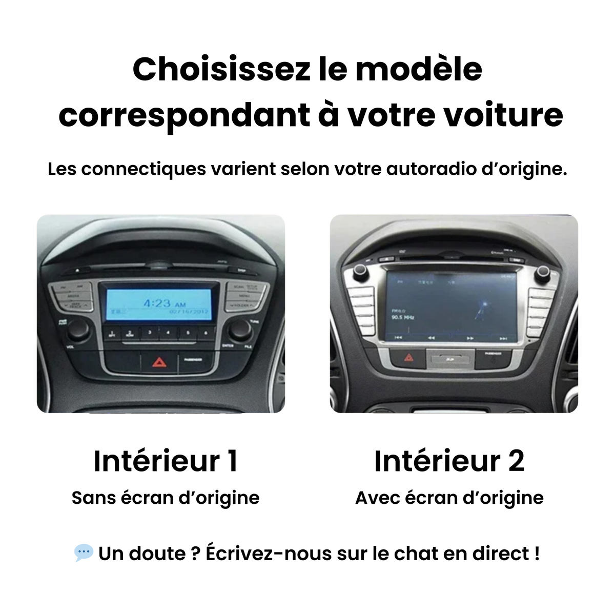 Hyundai Tucson 2 ix35 : choisissez l'intérieur 1 (sans écran d'origine) ou 2 (avec écran d'origine)