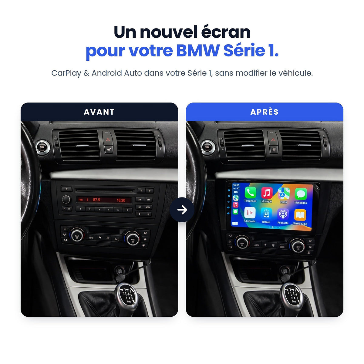BMW Série 1 avant / après : autoradio d'origine remplacé par un écran CarPlay et Android Auto