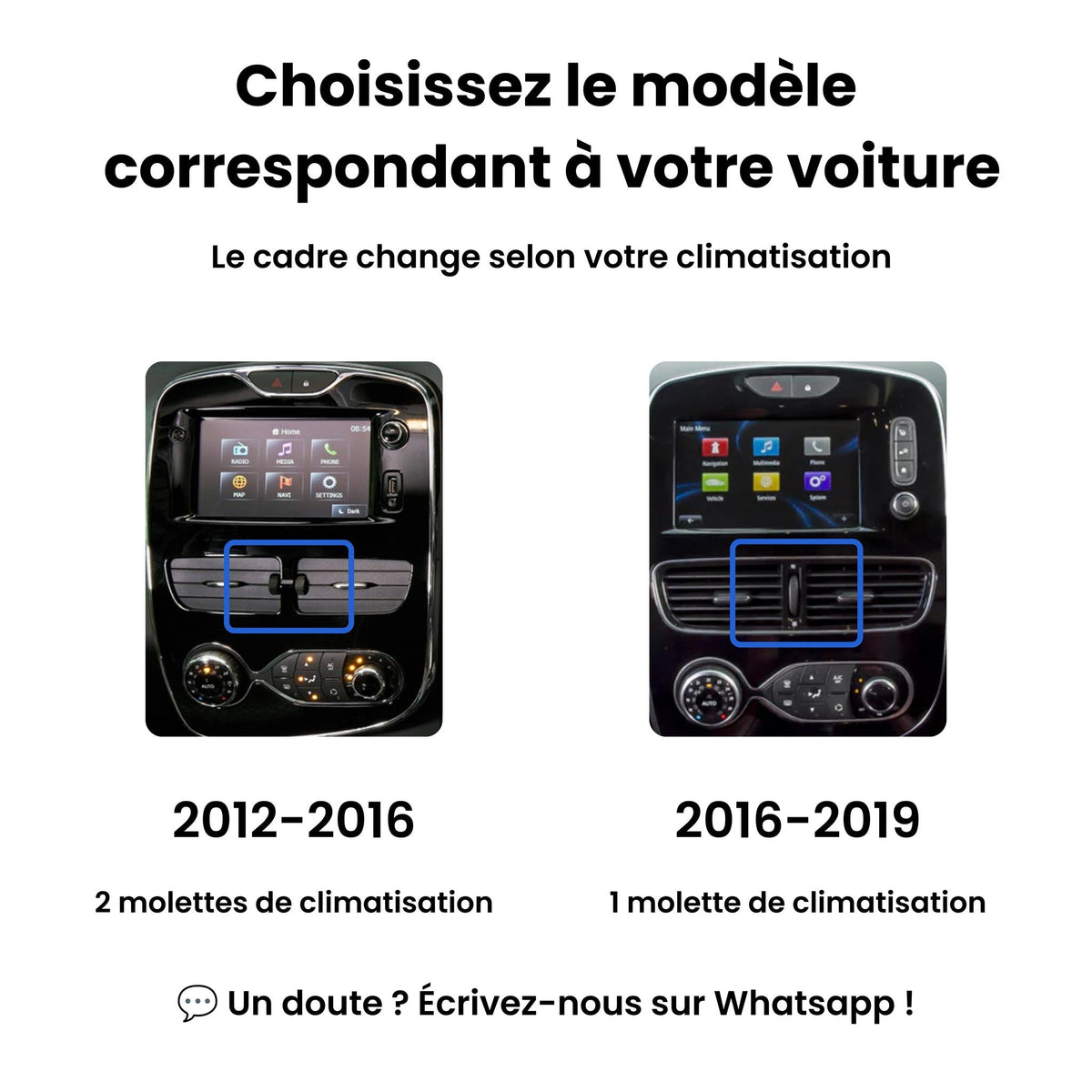 Choisissez votre Clio 4 : 2012-2016 (2 molettes de climatisation) ou 2016-2019 (1 molette)