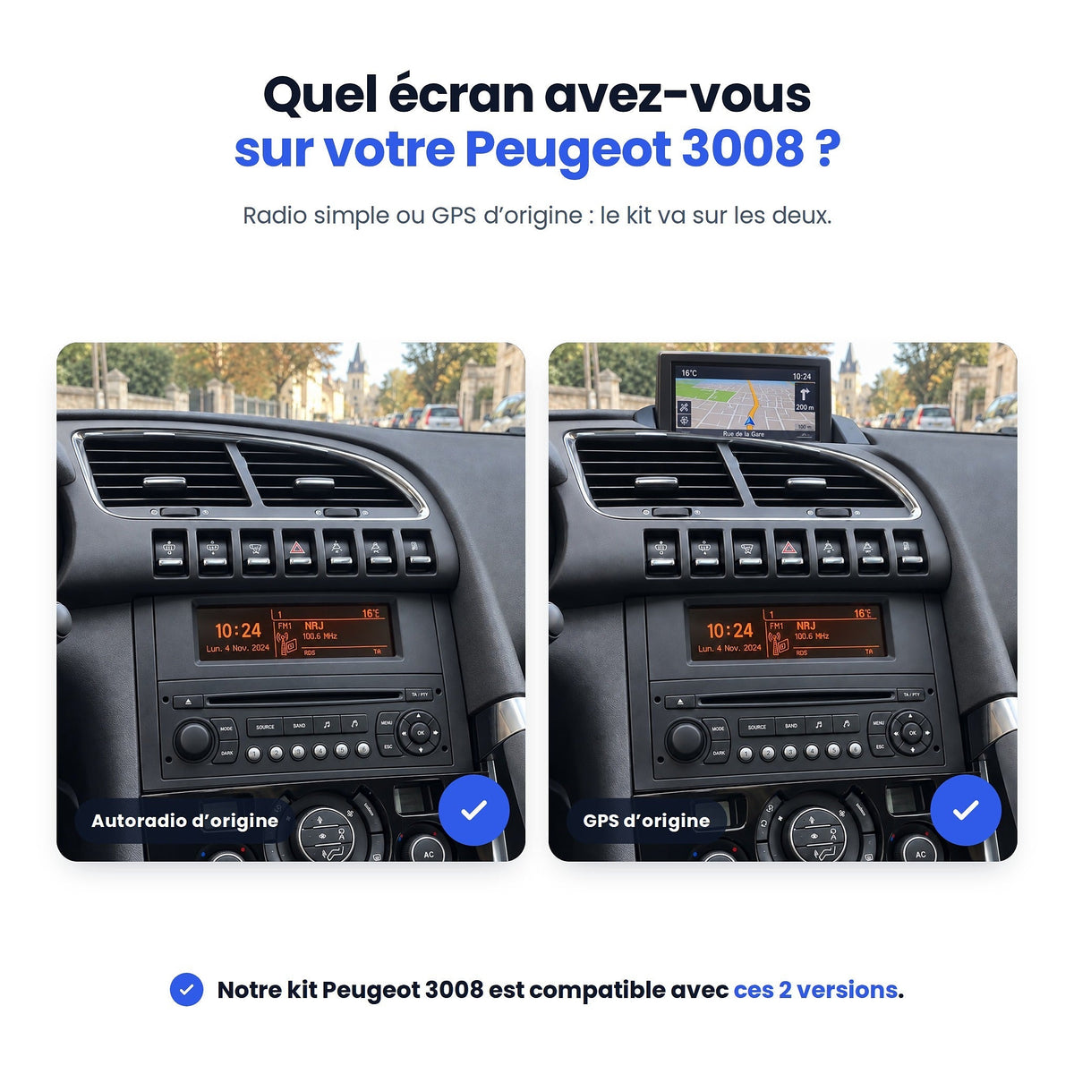 Peugeot 3008 : kit compatible avec l'autoradio d'origine et la version GPS d'origine