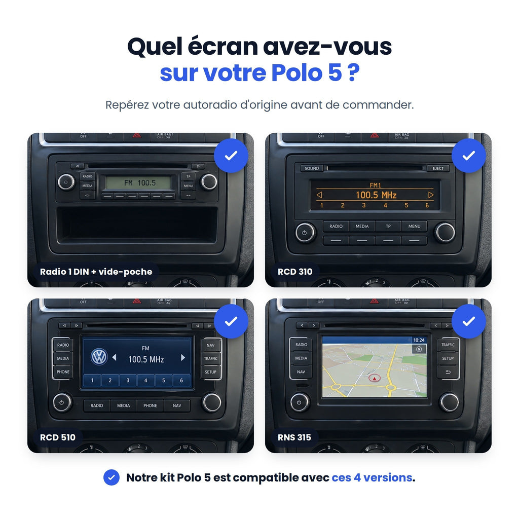 Quel autoradio d'origine avez-vous sur votre Polo 5 ? Radio 1 DIN, RCD 310, RCD 510, RNS 315 : le kit est compatible avec ces 4 versions